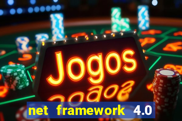 net framework 4.0 v 30319